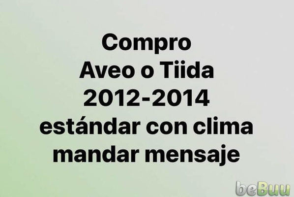 Compro coche estándar  Aveo o Tiida  2012-2014  Mandar mensaje, Chetumal, Quintana Roo